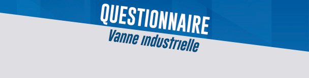 Bandeau questionnaire - Vanne industrielle
